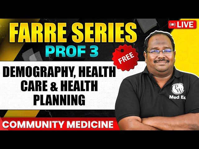 Demography, Health Care And Health Planning | MBBS 3rd Year | Farre Series | Dr. Murugan | PW MedEd