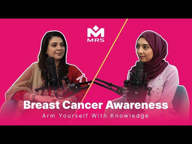 Breast Cancer Awareness - What You Need to Know Ft. Dr. Hira Asim | MRS Podcast