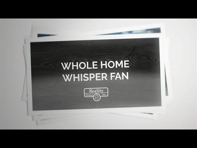 Whole Home Whisper Fans in our Custom Built Homes | Reality Homes