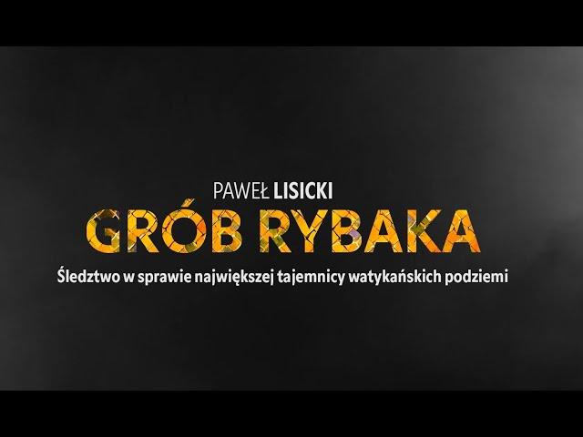 Film "Grób Rybaka" - odc. 1 Śledztwo w sprawie największej tajemnicy watykańskich podziemi!