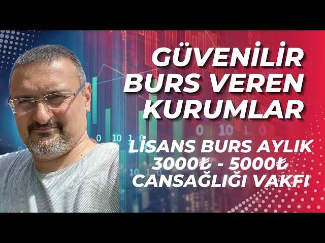 GÜVENİLİR BURS VEREN KURUMLARDAN BURS BAŞVURUSU. AYLIK 3000₺ ve 5000₺ CANSAĞLIĞI VAKFI BURSU