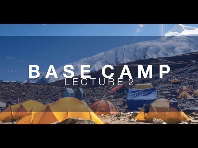 Base Camp Lecture 2 Introduction