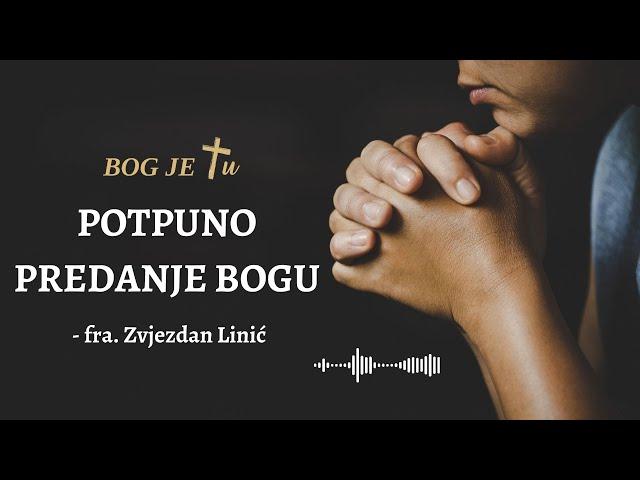 Potpuno predanje Bogu - fra Zvjezdan Linić