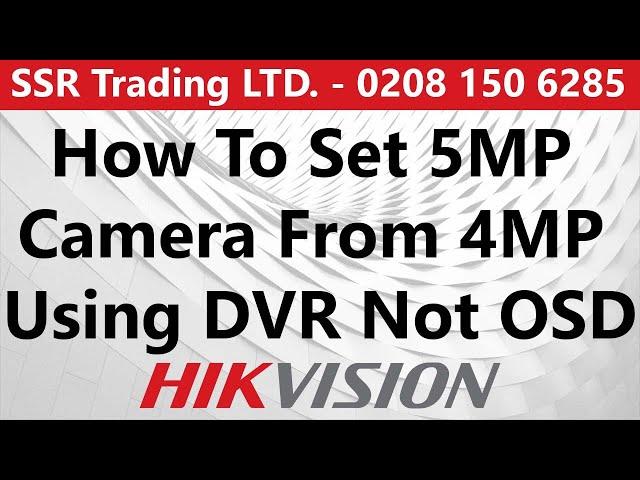 How to set 5MP camera from 4MP using DVR not OSD Menu - Hikvision CCTV iDS AcuSense DVR Series 2021