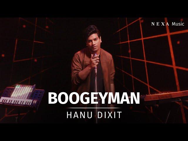 Boogeyman | Hanu Dixit | NEXA Music Season 2 | Official Music Video