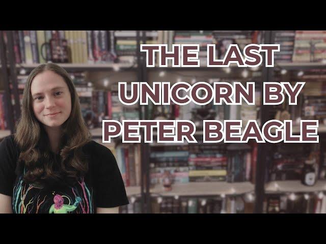 The Last Unicorn by Peter S. Beagle | Book Review & Discussion | Medium Spoilers