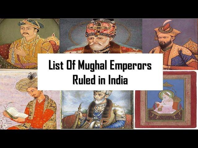 List of Mughal Emperors Ruled in India