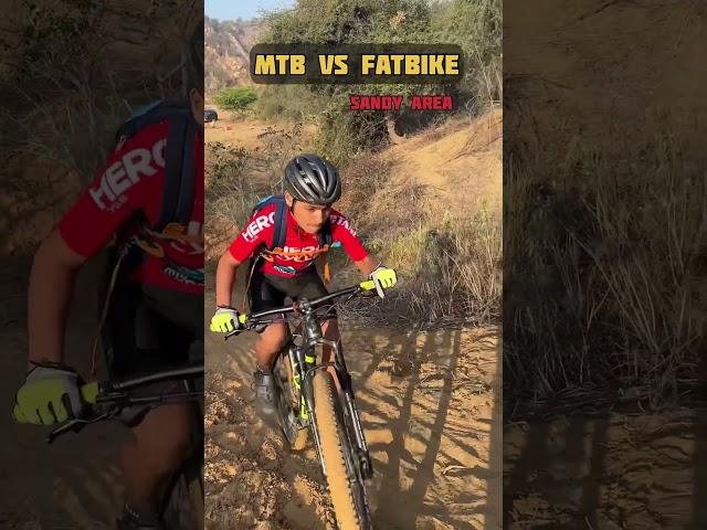 Mtb Vs Fatbike on Loose Terrain?