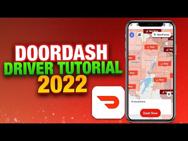 How to Use the Doordash Driver App: Guide & Tutorial For New Dashers in 2022