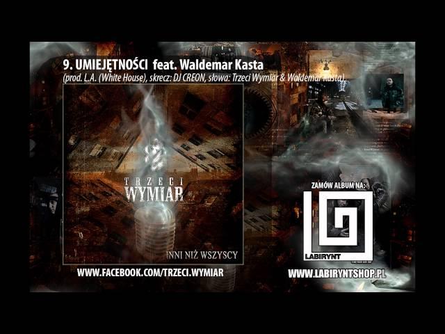 9. Trzeci Wymiar - Umiejętności feat. Waldemar Kasta (prod. L.A. - White House) INNI NIŻ WSZYSCY