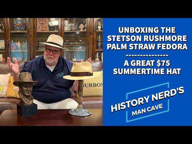 Unboxing the Stetson Rushmore Palm Straw Fedora - A Great $75 Summertime Hat