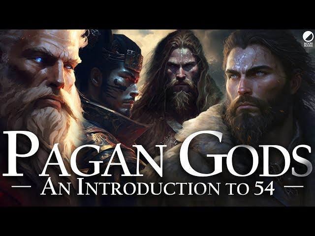 A Brief Introduction to 54 Pagan Gods | Naming the God (Mythology Explained)