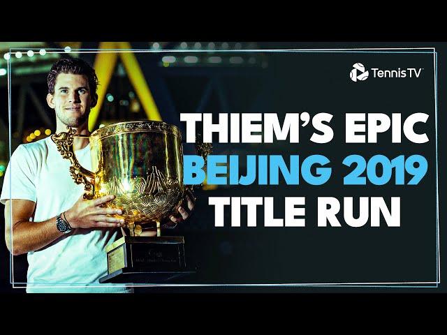 Dominic Thiem's EPIC Beijing 2019 Title Run 