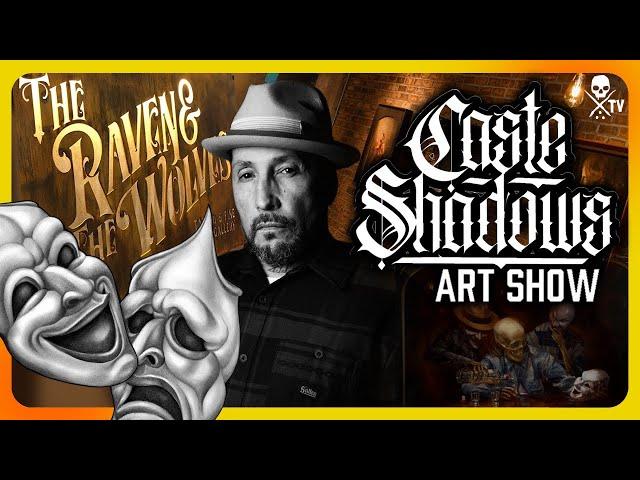 Caste Shadows Art Show | SullenTV