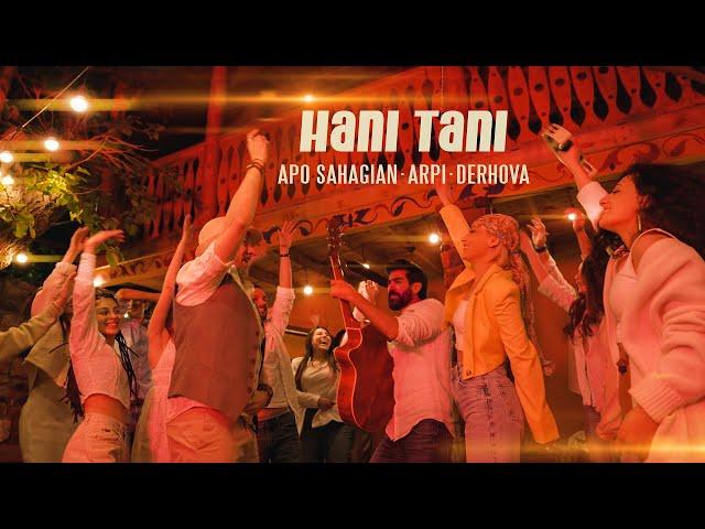 Apo + Arpi + DerHova - Hani Tani / Հանի Տանի