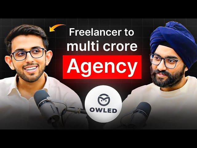 From Freelancer to Multi-Crore Agency Founder : Ayush Wadhwa of OWLED Media