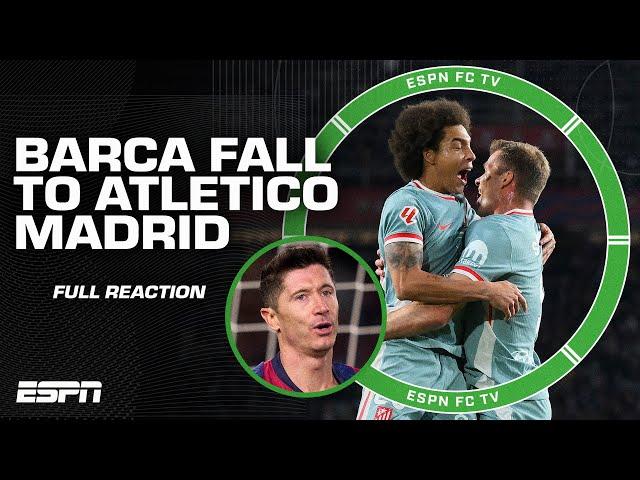 FULL REACTION: Barcelona falls to Atletico Madrid off a stoppage time winner | ESPN FC