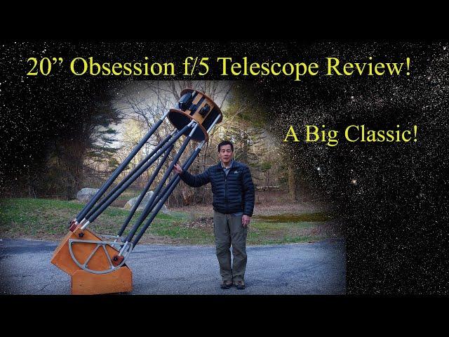 A "Classic" Big Dobsonian - The 20" Obsession Telescope - Go Big or Go Home!