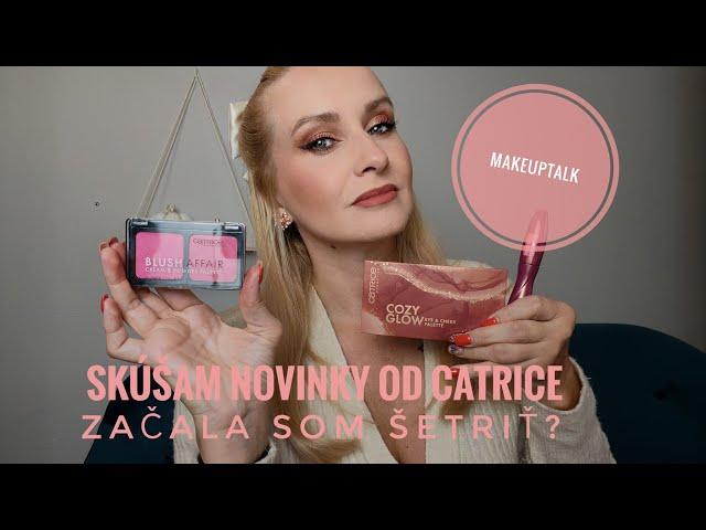 Skúšam novinky od Catrice - MakeupTalk Začala som šetriť!