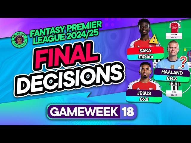 FPL GW18 FINAL TEAM SELECTION DECISIONS ⁉️ Saka Replacements!! | Fantasy Premier League Tips 2024/25