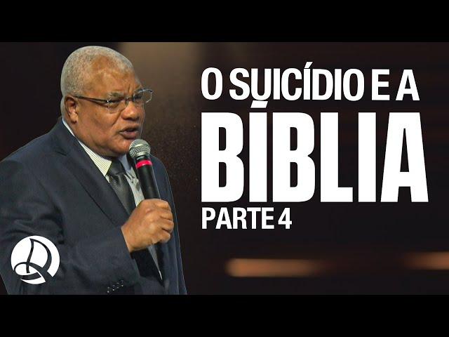 O Suicídio E A Bíblia - Pt.4 | Pr. Flauzilino Araújo dos Santos