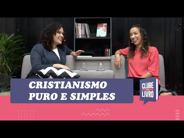 Cristianismo Puro e Simples | Clube do Livro | Episódio 16 | IPP TV