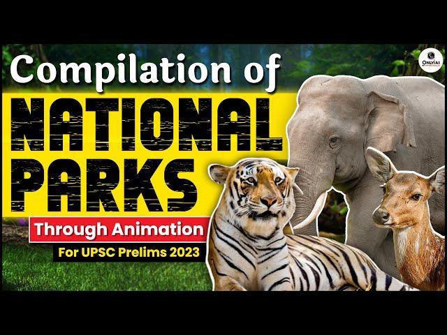 All Important National Park in One Video | SMART Revision through Animation | UPSC 2023-24