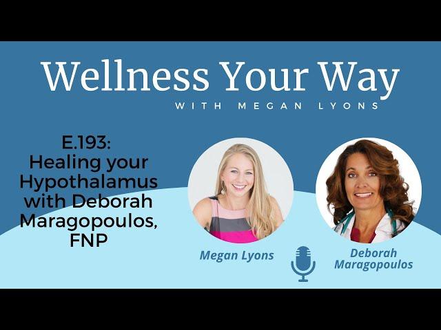 Healing your Hypothalamus with Deborah Maragopoulos, FNP