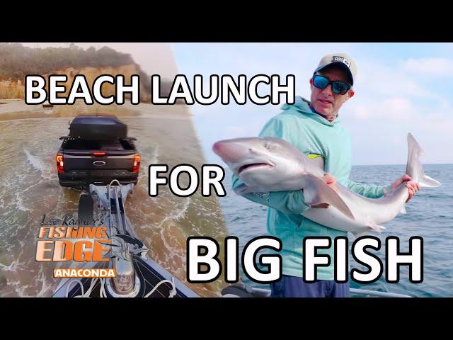 Beach Launching For Big Fish