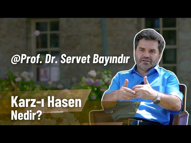 Karz-ı Hasen Nedir? | Prof. Dr. Servet Bayındır