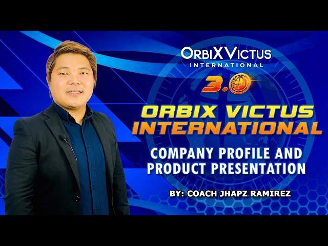 ORBIX VICTUS INTERNATIONAL (OVI) - Company Profile and Product Presentation by Coach Jhapz Ramirez