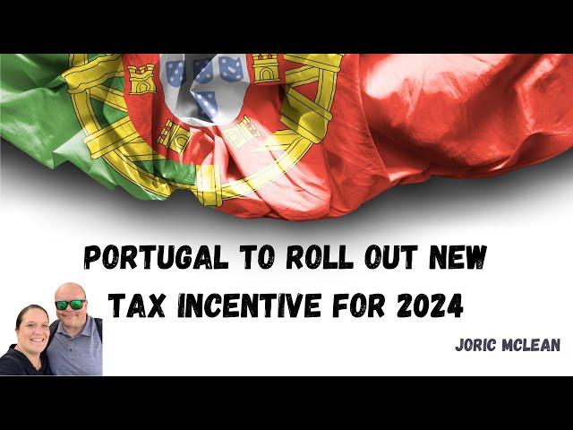 Portugal Will Have A New Tax Benefit For Foreigners in 2024 @joricmclean