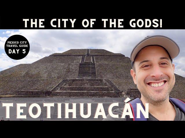 TEOTIHUACÁN: How to VISIT the CITY of the GODS!  (Mexico City Travel Guide Day 5)