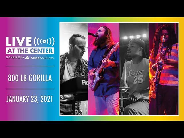 800 lb. Gorilla | Live at the Center