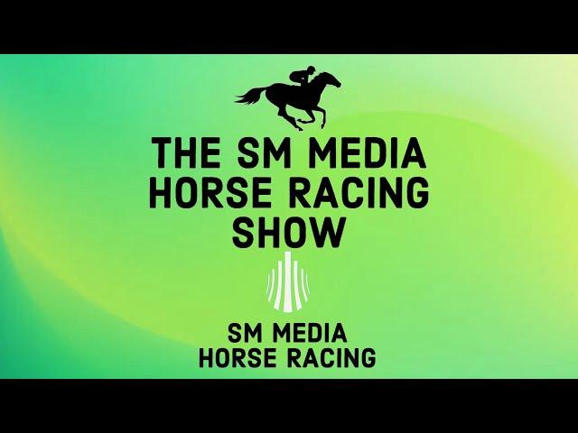 THE SM MEDIA HORSE RACING SHOW: 2025 Royal Ascot Preview
