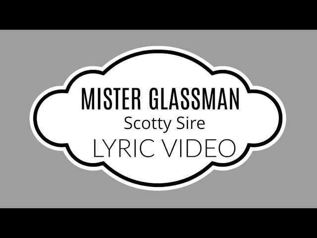 Mister Glassman - Scotty Sire (LYRICS)