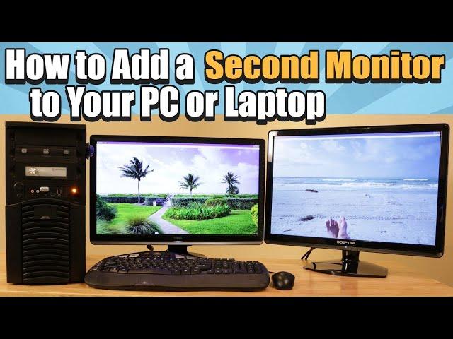 How to Add a Second Monitor to Your PC or Laptop