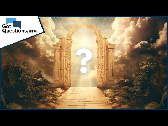 What is Heaven like?  |  GotQuestions