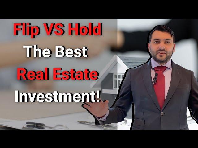 Flip VS Hold The Best Real Estate Investment!