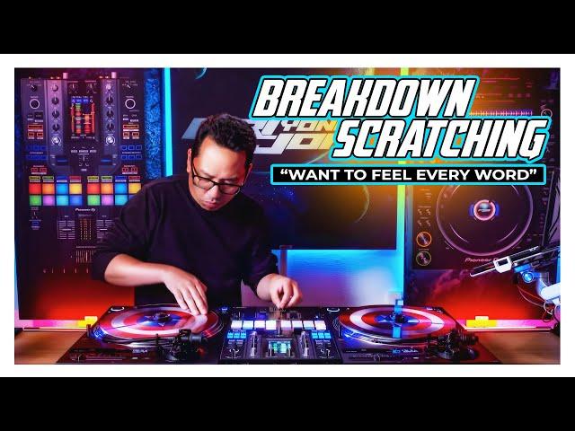 Breakdown Scratching "Want to Feel Your Every Word"