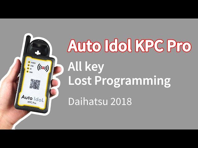 Auto Idol KPC Pro All key Lost Programming / Daihatsu 2018 / Real Test