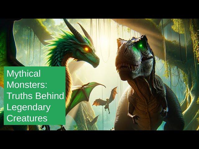 Mythical Monsters: Truth Behind Legendary Creatures