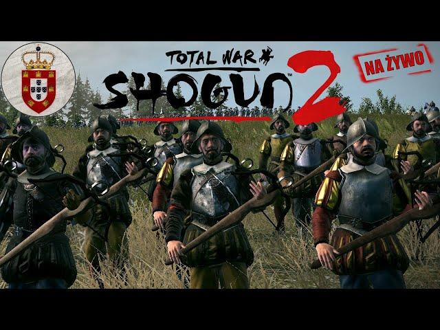 Total War: Shogun 2 - Portugalska Inwazja! | Na żywo#1