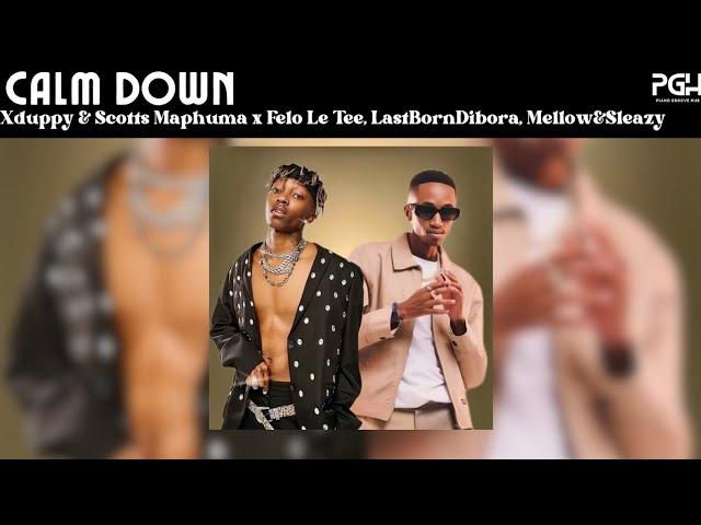 Xduppy & Scotts Maphuma - Calm Down feat. Felo Le Tee, LastBornDibora, Mellow&Sleazy