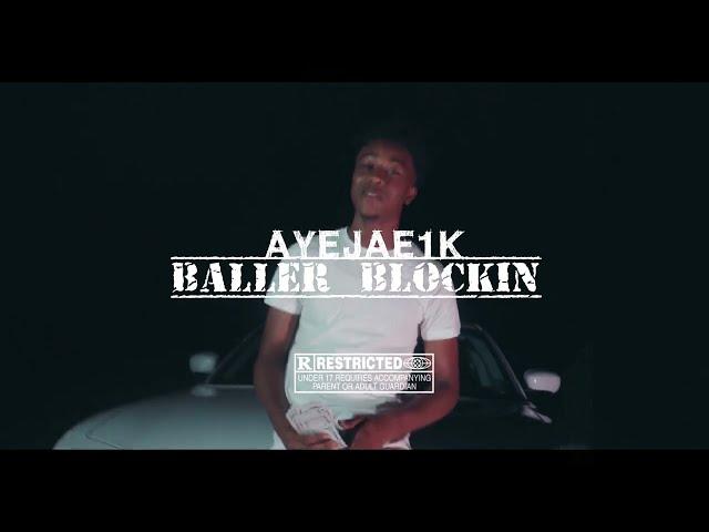 Ayejae1K - Baller Blockin' (Music Video)