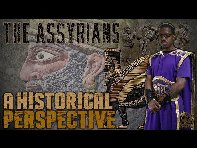 The Israelites | The Assyrians: A Historical Perspective