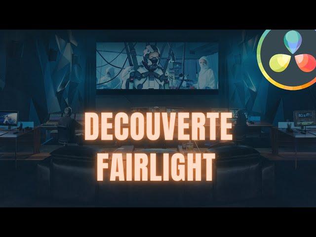 Decouverte de L' Interface FAIRLIGHT sur Davinci resolve 16 - Tutoriel Débutant