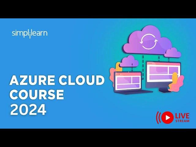 Azure Full Course | LIVE | Azure Course Training For Beginners 2024 | Simplilearn