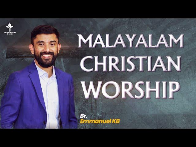 MALAYALAM WORSHIP SONGS || Evg. EMMANUEL KB || TRIUMPHANT CHURCH CHICAGO