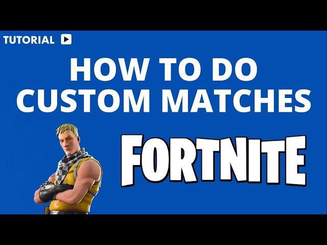 How to do a custom match in Fortnite